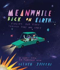 Cover image for Meanwhile Back on Earth . . .: Finding Our Place Through Time and Space
