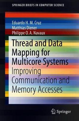 Cover image for Thread and Data Mapping for Multicore Systems: Improving Communication and Memory Accesses