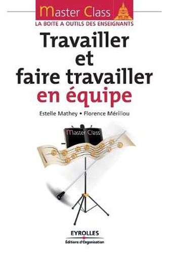 Travailler et faire travailler en equipe