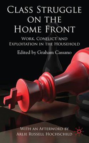 Cover image for Class Struggle on the Home Front: Work, Conflict, and Exploitation in the Household