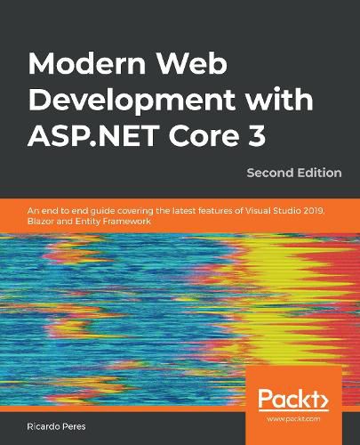 Cover image for Modern Web Development with ASP.NET Core 3: An end to end guide covering the latest features of Visual Studio 2019, Blazor and Entity Framework, 2nd Edition