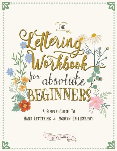 Cover image for The Lettering Workbook for Absolute Beginners: A Simple Guide to Hand Lettering & Modern Calligraphy