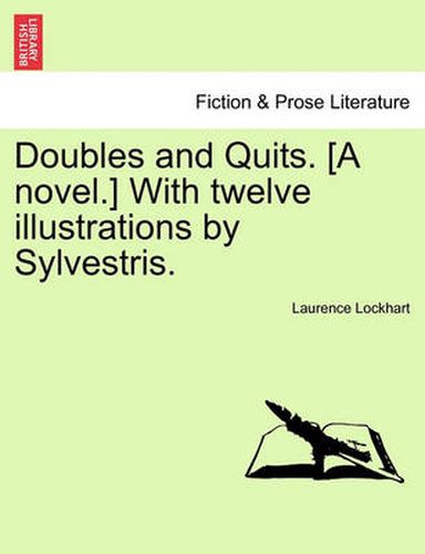 Cover image for Doubles and Quits. [A Novel.] with Twelve Illustrations by Sylvestris.