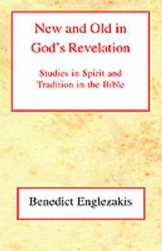 Cover image for New and Old in God's Revelation: Studies in Relations Between Spirit and Tradition in the Bible