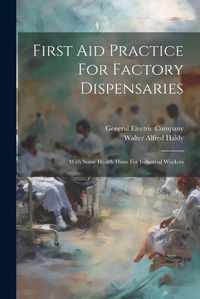 Cover image for First Aid Practice For Factory Dispensaries