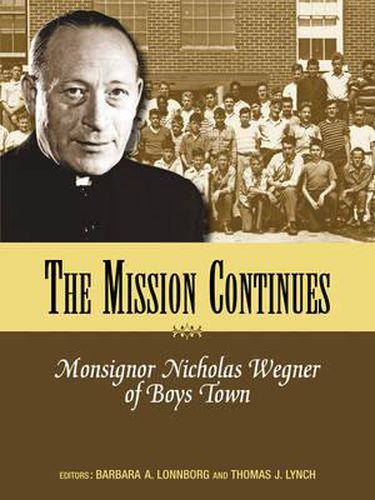 Cover image for Mission Continues: Monsignor Nicholas Wegner of Boys Town