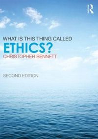Cover image for What is this thing called Ethics?