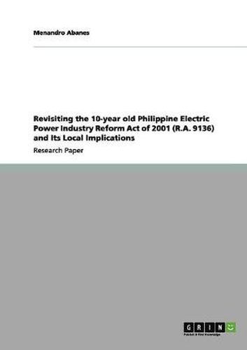 Cover image for Revisiting the 10-year old Philippine Electric Power Industry Reform Act of 2001 (R.A. 9136) and Its Local Implications