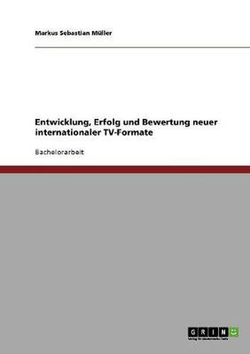 Cover image for Entwicklung, Erfolg und Bewertung neuer internationaler TV-Formate