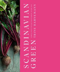 Cover image for Scandinavian Green: Simple Ways to Eat Vegetarian, Every Day