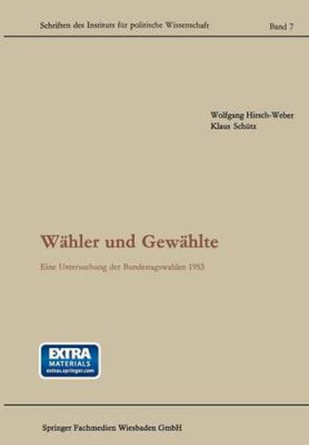 Wahler Und Gewahlte: Eine Untersuchung Der Bundestagswahlen 1953