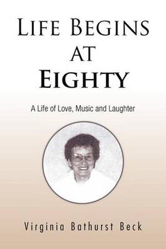 Cover image for Life Begins at Eighty: A Life of Love, Music and Laughter