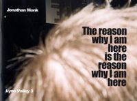 Cover image for Jonathan Monk: The Reason Why I am Here is the Reason Why I am Here