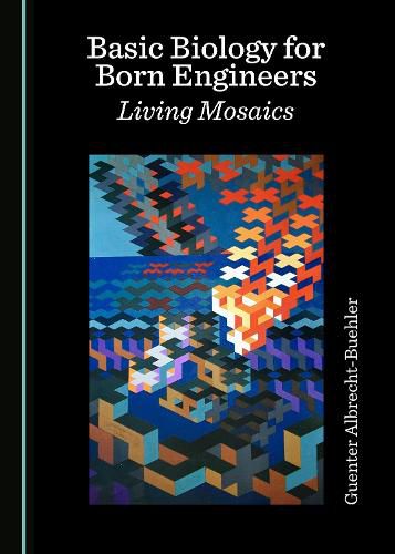 Cover image for Basic Biology for Born Engineers: Living Mosaics