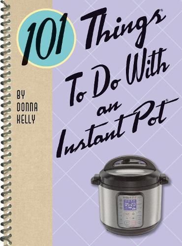 Cover image for 101 Things to do with an Instant Pot