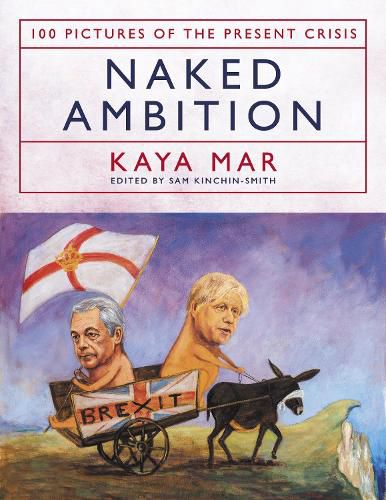 Cover image for Naked Ambition: 100 Pictures of the Present Crisis