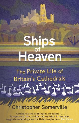 Cover image for Ships Of Heaven: The Private Life of Britain's Cathedrals