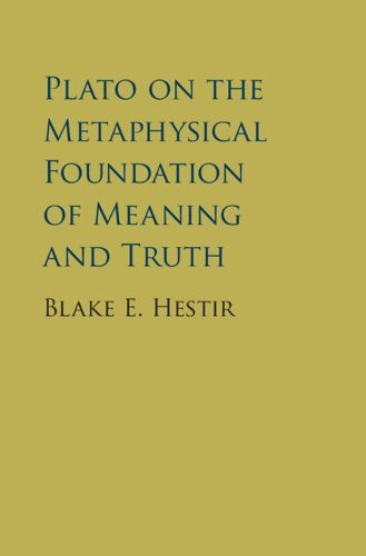 Cover image for Plato on the Metaphysical Foundation of Meaning and Truth