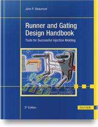 Cover image for Runner and Gating Design Handbook: Tools for Successful Injection Molding