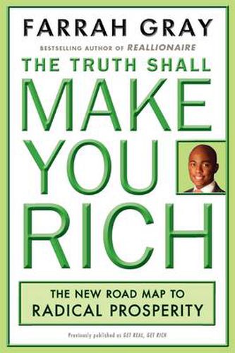 Cover image for Truth Shall Make You Rich: The New Road Map to Radical Prosperity