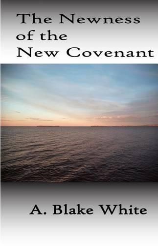 Cover image for The Newness Of The New Covenant