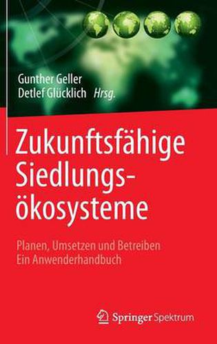 Cover image for Zukunftsfahige Siedlungsoekosysteme: Planen, Umsetzen und Betreiben   Ein Anwenderhandbuch