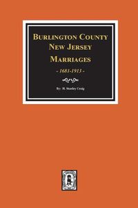 Cover image for Burlington County, New Jersey Marriages, 1681-1930