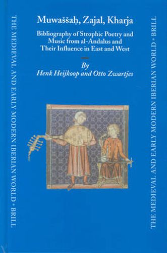 Cover image for Muwassah, Zajal, Kharja: Bibliography of Strophic Poetry and Music from al-Andalus and Their Influence in East and West