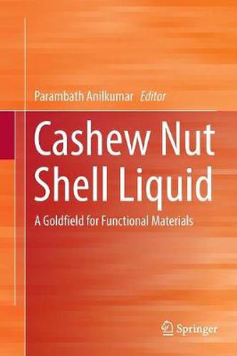 Cover image for Cashew Nut Shell Liquid: A Goldfield for Functional Materials