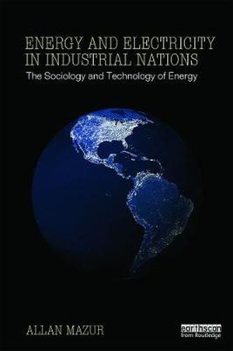 Energy and Electricity in Industrial Nations: The Sociology and Technology of Energy