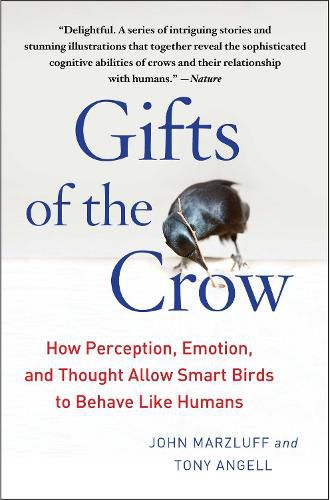 Cover image for Gifts of the Crow: How Perception, Emotion, and Thought Allow Smart Birds to Behave Like Humans