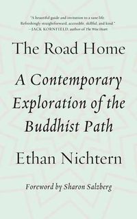 Cover image for The Road Home: A Contemporary Exploration of the Buddhist Path