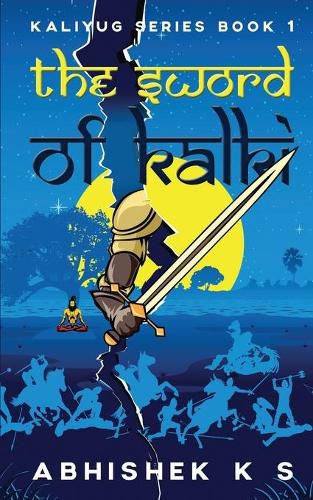 Cover image for The Sword of Kalki: Kaliyug Series Book 1