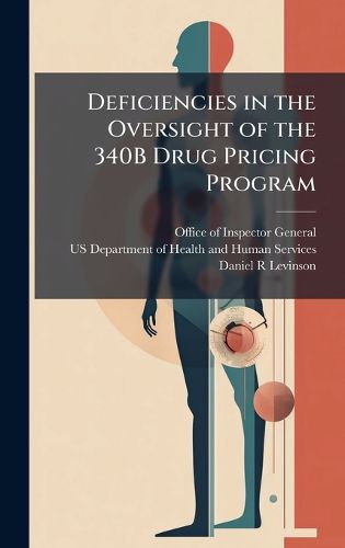 Cover image for Deficiencies in the Oversight of the 340B Drug Pricing Program