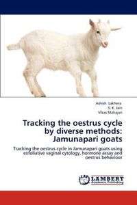 Cover image for Tracking the oestrus cycle by diverse methods: Jamunapari goats