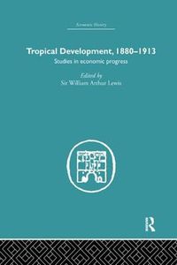 Cover image for Tropical Development: 1880-1913