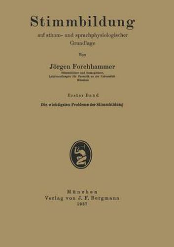 Cover image for Stimmbildung Auf Stimm- Und Sprachphysiologischer Grundlage: Erster Band Die Wichtigsten Probleme Der Stimmbildung