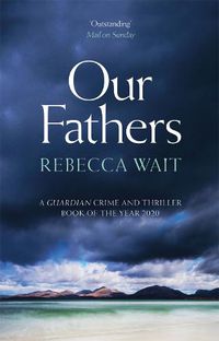 Cover image for Our Fathers: A gripping, tender novel about fathers and sons from the highly acclaimed author