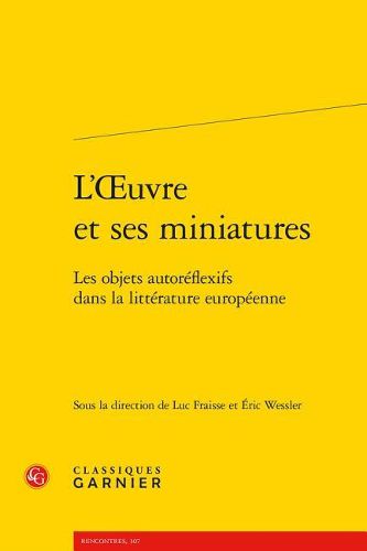 Cover image for L'Oeuvre Et Ses Miniatures: Les Objets Autoreflexifs Dans La Litterature Europeenne