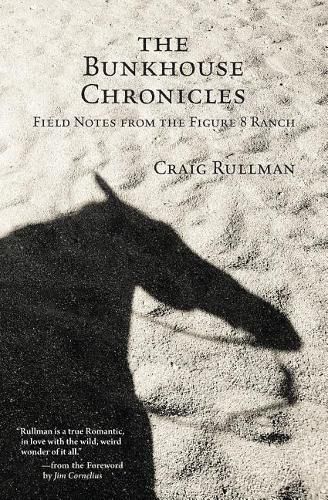 Cover image for The Bunkhouse Chronicles: Field Notes from the Figure 8 Ranch