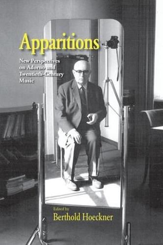 Cover image for Apparitions: Essays on Adorno and Twentieth-Century Music