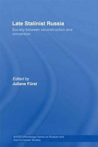 Cover image for Late Stalinist Russia: Society Between Reconstruction and Reinvention