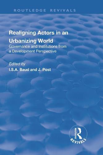 Cover image for Re-aligning Actors in an Urbanized World: Governance and Institutions from a Development Perspective