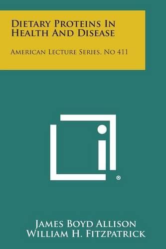 Cover image for Dietary Proteins in Health and Disease: American Lecture Series, No 411