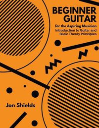 Cover image for Beginner Guitar for the Aspiring Musician