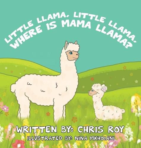 Cover image for Little Llama, Little Llama, Where is Mama Llama?