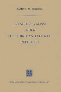 Cover image for French Royalism under the Third and Fourth Republics