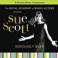 Cover image for Sue Scott: Seriously Silly (a Prairie Home Companion)