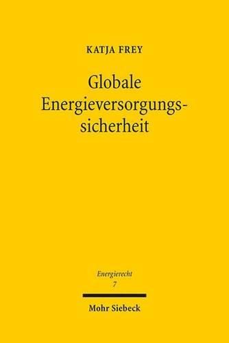 Cover image for Globale Energieversorgungssicherheit: Analyse des voelkerrechtlichen Rahmens