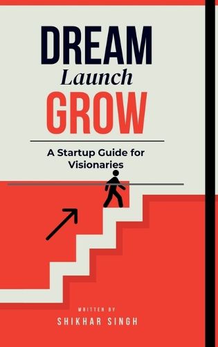 Cover image for Dream Launch Grow